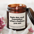 Light This And Remember What A Badass You Are Candle